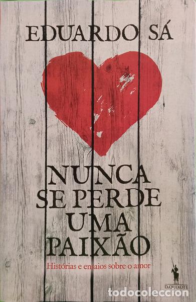 Livres: S&Aacute;. (Eduardo) - NUNCA SE PERDE UMA PAIX&Atilde;O.