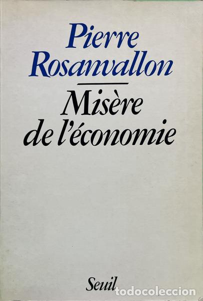 B&uuml;cher: ROSANVALLON. (Pierre) - MIS&Egrave;RE DE L&#39;&Eacute;CONOMIE.