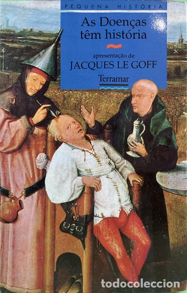Libros: LE GOFF. (Jacques) - AS DOEN&Ccedil;AS T&Ecirc;M HIST&Oacute;RIA. [1.&ordf; EDI&Ccedil;&Atilde;O]