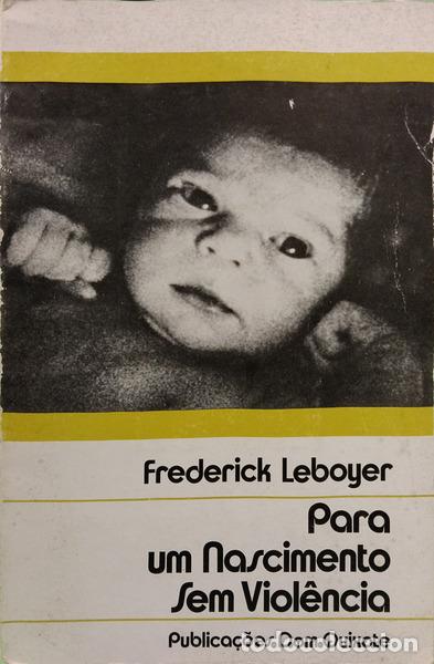 Libros: LEBOYER. (Frederick) - PARA UM NASCIMENTO SEM VIOL&Ecirc;NCIA. - Foto 1