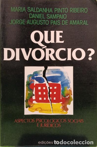 Libri di seconda mano: PINTO RIBEIRO. (Maria Saldanha), Daniel Sampaio e Jorge Augusto Pais de Amaral. - QUE DIV&Oacute;RCIO? [2.&ordf;