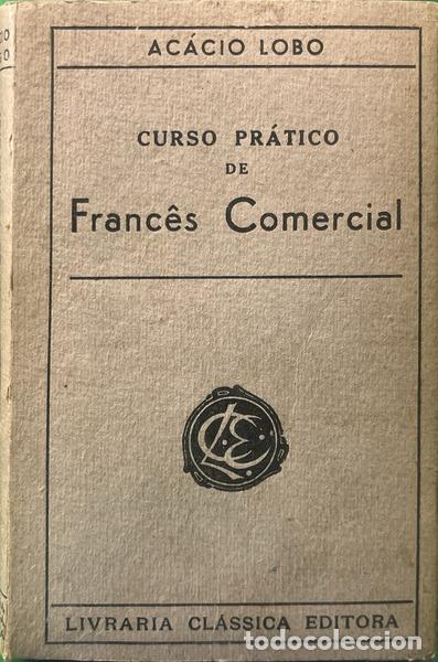 Livres: LOBO. (Ac&aacute;cio) - CURSO PR&Aacute;TICO DE FRANC&Ecirc;S COMERCIAL E CORRESPOND&Ecirc;NCIA.