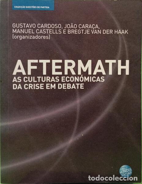 Libri di seconda mano: CARDOSO. (Gustavo) e outros. - AFTERMATH: AS CULTURAS ECON&Oacute;MICAS DA CRISE EM DEBATE.