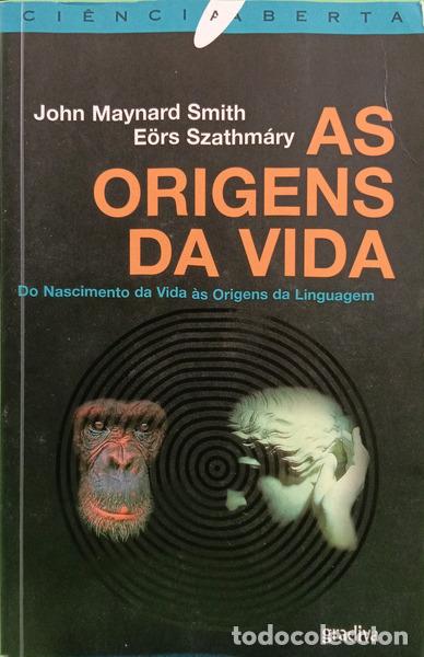 Libri di seconda mano: MAYNARD SMITH. (John) e E&ouml;rs Szathm&aacute;ry. - AS ORIGENS DA VIDA: DO COME&Ccedil;O DA VIDA &Agrave;S ORIGENS DA LINGUA