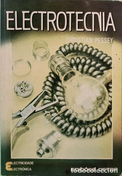 Livros em segunda m&atilde;o: PESSEY. (Christian) - ELECTROTECNIA, PRINC&Iacute;PIOS FUNDAMENTAIS E APLICA&Ccedil;&Otilde;ES PR&Aacute;TICAS.