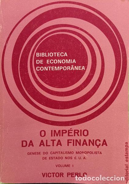 Livros em segunda m&atilde;o: PERLO. (Victor) - O IMP&Eacute;RIO DA ALTA FINAN&Ccedil;A. [3 VOLS.]