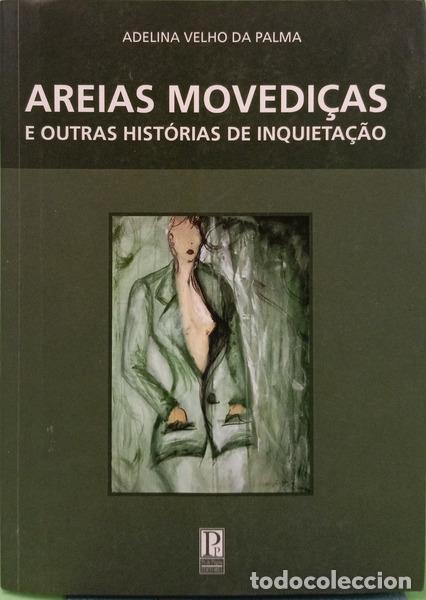 Libri di seconda mano: VELHO DA PALMA. (Adelina) - AREIAS MOVEDI&Ccedil;AS E OUTRAS HIST&Oacute;RIAS DE INQUEITA&Ccedil;&Atilde;O. [C/DED.]