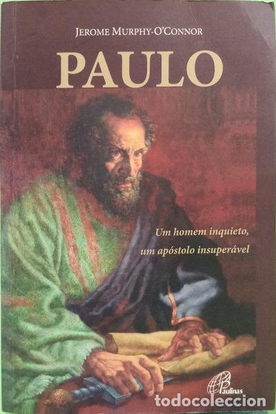 Libri di seconda mano: MURPHY-O&#39;CONNOR. (Jerome) - PAULO: UM HOMEM INQUIETO, UM AP&Oacute;STOLO INSUPER&Aacute;VEL. [1.&ordf; EDI&Ccedil;&Atilde;O]