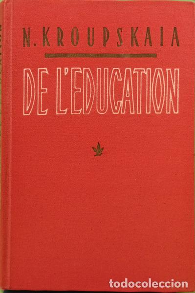 Libri di seconda mano: KROUPSKAIA. (N&aacute;dia) - DE L&#39;EDUCATION: ARTICLES ET DISCOURS.
