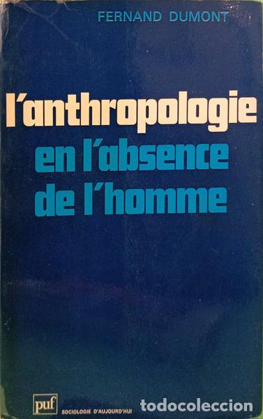 Libri di seconda mano: DUMONT. (Fernand) - L&#39;ANTHROPOLOGIE EN L&#39;ABSENCE DE L&#39;HOMME.