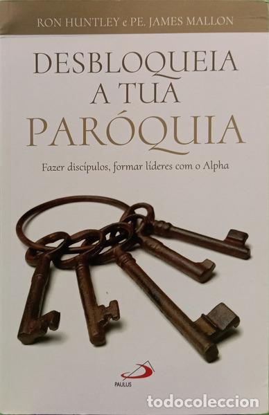 Libri di seconda mano: HUNTLEY. (Ron) e Pe. James Mallon. - DESBLOQUEIA A TUA PAR&Oacute;QUIA.