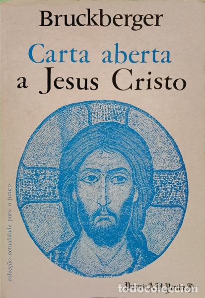 B&uuml;cher: BRUCKBERGER. (Raymond L&eacute;opold) - CARTA ABERTA A JESUS CRISTO.
