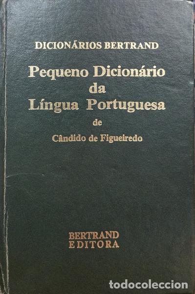B&uuml;cher: FIGUEIREDO. (C&acirc;ndido de) - PEQUENO DICION&Aacute;RIO DA L&Iacute;NGUA PORTUGUESA. [20.&ordf; EDI&Ccedil;&Atilde;O]
