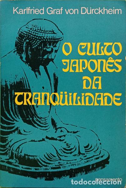 B&uuml;cher: D&Uuml;RCKHEIM. (Karlfried Graf von) - O CULTO JAPON&Ecirc;S DA TRANQUILIDADE.