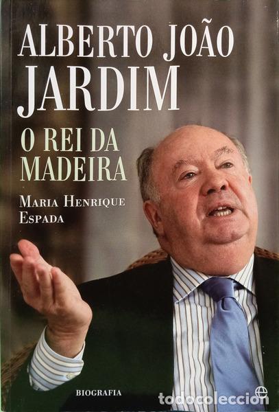 B&uuml;cher: ESPADA. (Maria Henrique) - ALBERTO JO&Atilde;O JARDIM, O REI DA MADEIRA.