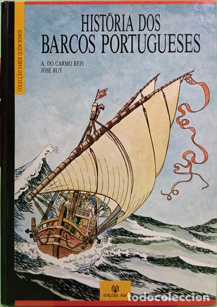 books: CARMO REIS. (Ant&oacute;nio do) e Jos&eacute; Ruy. - HIST&Oacute;RIA DOS BARCOS PORTUGUESES. [2.&ordf; EDI&Ccedil;&Atilde;O]