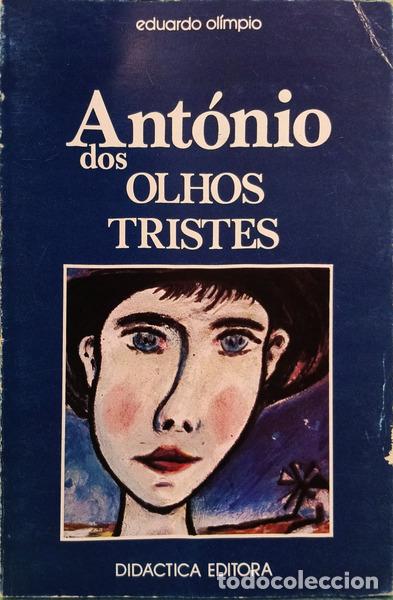 books: OL&Iacute;MPIO. (Eduardo) - ANT&Oacute;NIO DOS OLHOS TRISTES. [2.&ordf; EDI&Ccedil;&Atilde;O C/DED.]
