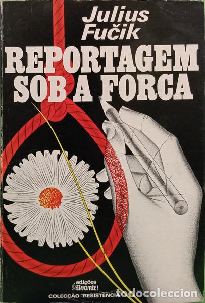 books: FU?&Iacute;K. (Julius) - REPORTAGEM SOB A FORCA.