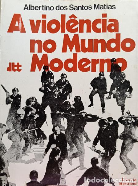 books: SANTOS MATIAS. (Albertino dos) - A VIOL&Ecirc;NCIA NO MUNDO MODERNO.