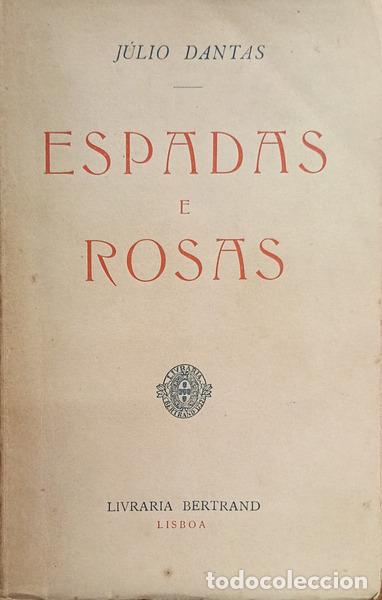 B&uuml;cher: DANTAS. (J&uacute;lio) - ESPADAS E ROSAS. [6.&ordf; EDI&Ccedil;&Atilde;O, BROC.]