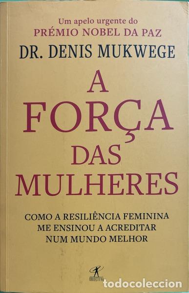 books: MUKWEGE. (Denis) - A FOR&Ccedil;A DAS MULHERES.