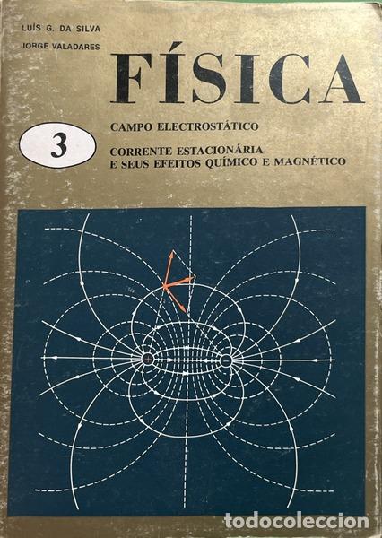 books: GON&Ccedil;ALVES DA SILVA. (Lu&iacute;s) e Jorge Ant&oacute;nio S. Valadares. - F&Iacute;SICA 3.