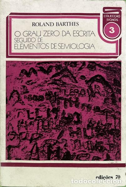 Libros: BARTHES. (Roland) - O GRAU ZERO DA ESCRITA.