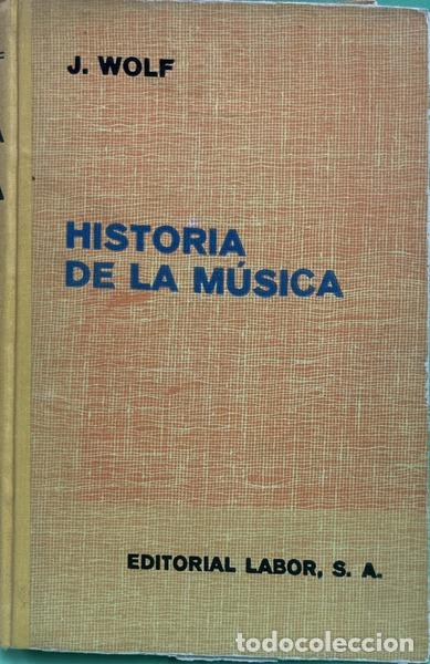 Livres: WOLF. (Johannes) - HISTORIA DE LA M&Uacute;SICA. [3.&ordf; EDI&Ccedil;&Atilde;O]