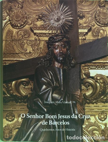 Livres: ALVES VINHAS. (Joaquim) - O SENHOR BOM JESUS DA CRUZ DE BARCELOS.