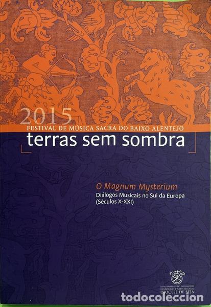 Livres: TERRAS SEM SOMBRA: 11.&ordm; FESTIVAL DE M&Uacute;SICA SACRA DO BAIXO ALENTEJO 2015.