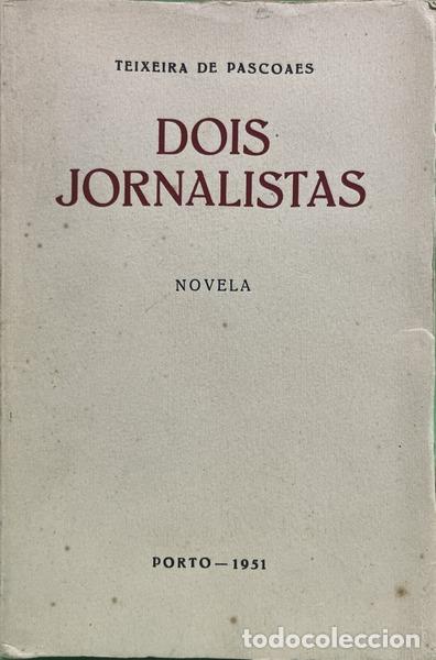 Livres: PASCOAES. (Teixeira de) - DOIS JORNALISTAS. [ED. 1951]