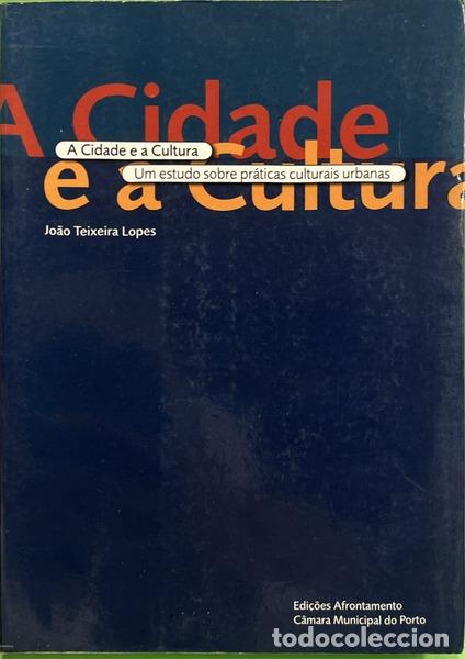 books: TEIXEIRA LOPES. (Jo&atilde;o) - A CIDADE E A CULTURA.