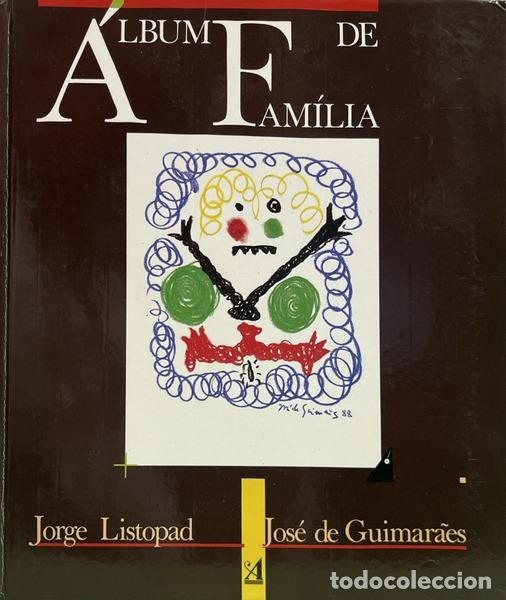 Libros: LISTOPAD. (Jorge) e Jos&eacute; de Guimar&atilde;es. - &Aacute;LBUM DE FAM&Iacute;LIA.