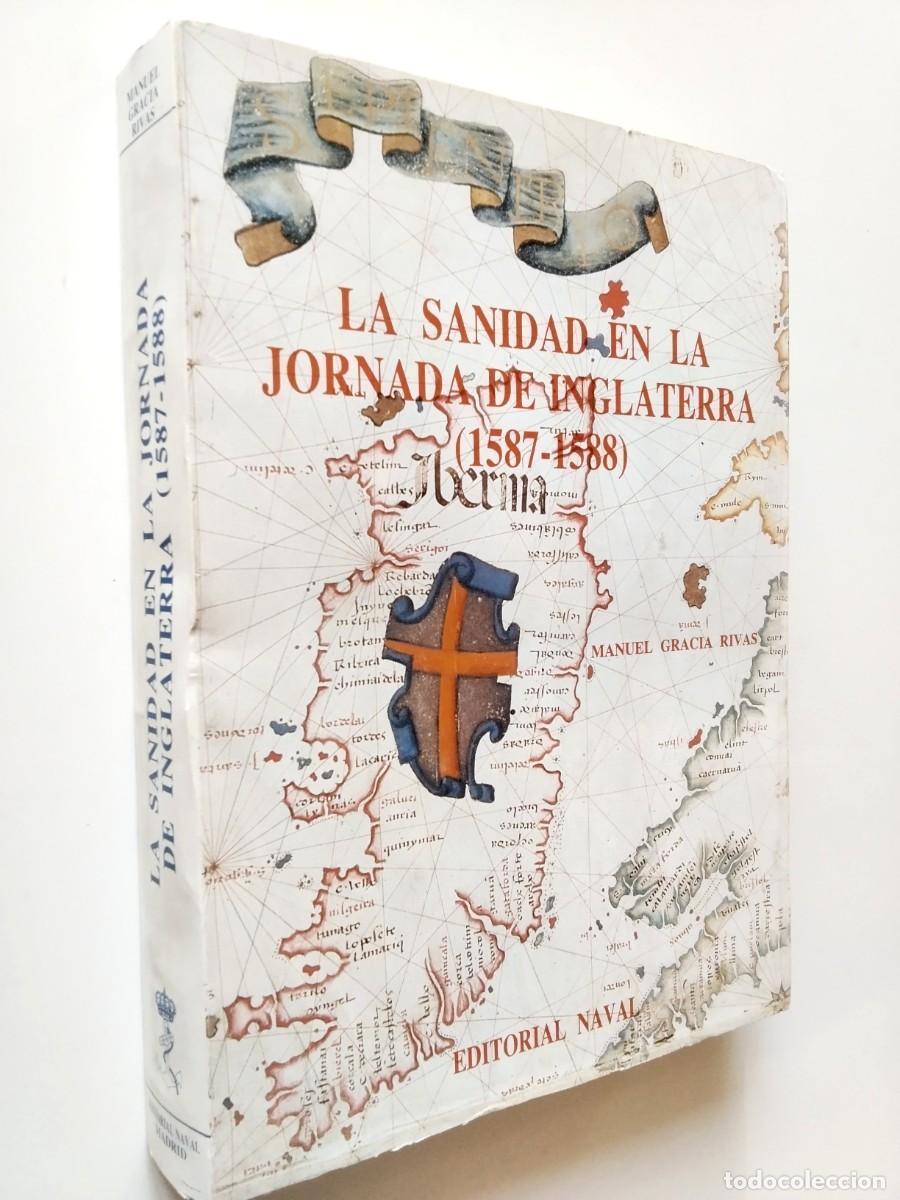 Libri di seconda mano: Manuel Gracia Rivas - La Sanidad en la Jornada de Inglaterra (1587-1588)