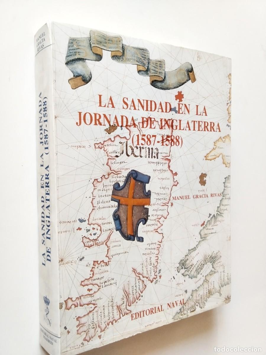 Libri di seconda mano: Manuel Gracia Rivas - La Sanidad en la Jornada de Inglaterra (1587-1588)