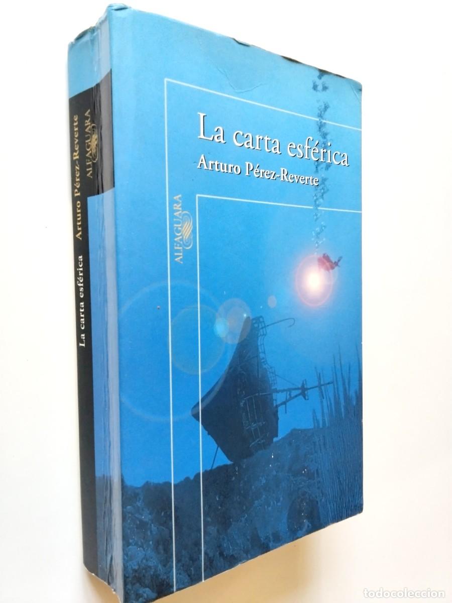 Livres: Arturo P&eacute;rez-Reverte - La carta esf&eacute;rica (Primera edici&oacute;n)