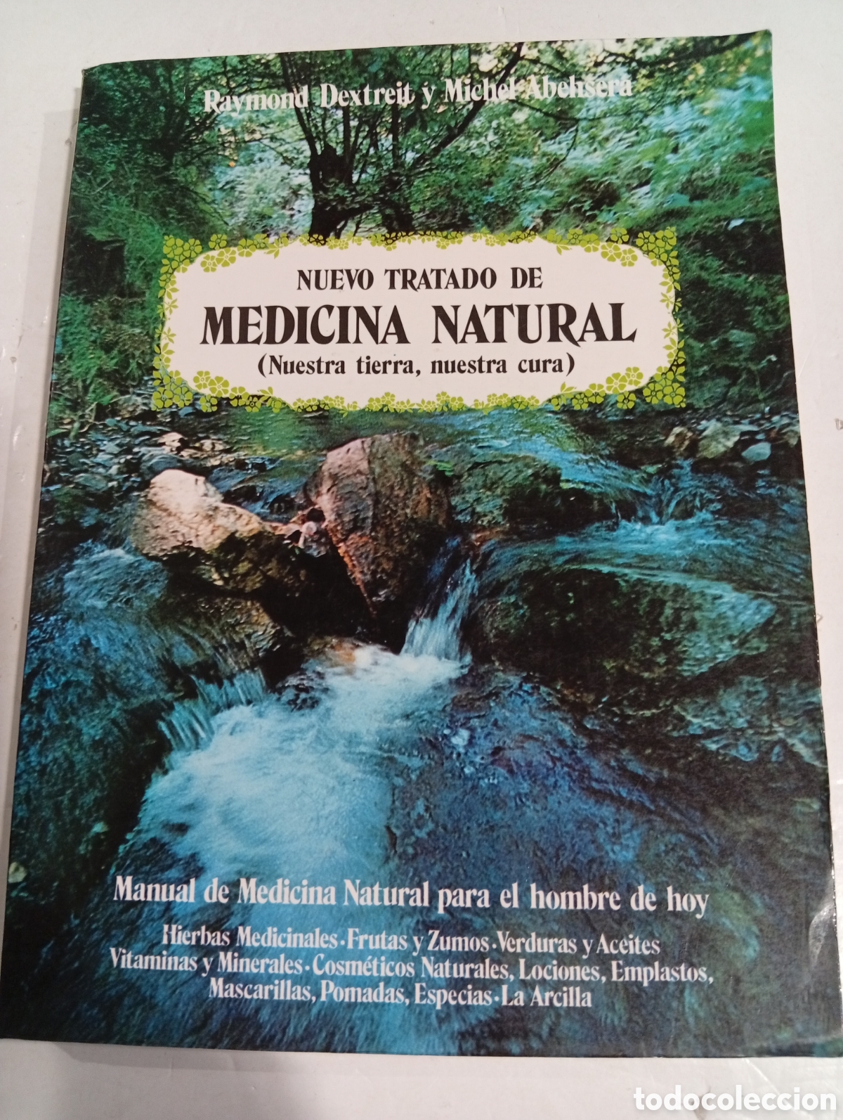 Libros: Nuevo tratado de Medicina Natural Raymond Dextrei y M&iacute;chel Abehsera