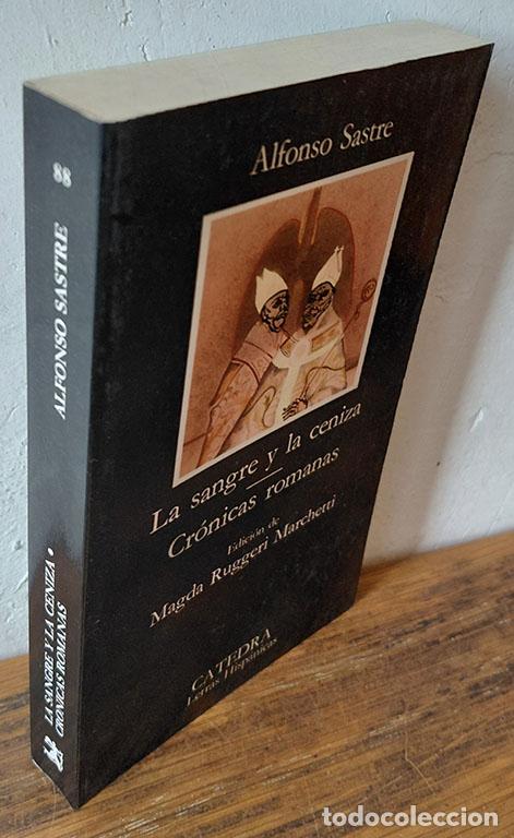 Libri di seconda mano: LA SANGRE Y LA CENIZA/ CR&Oacute;NICAS ROMANAS - ALFONSO SASTRE