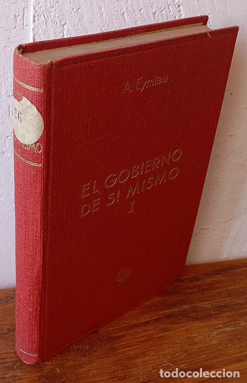 Libri di seconda mano: EL GOBIERNO DE S&Iacute; MISMO (I). Ensayo de psicolog&iacute;a pr&aacute;ctica - R. P. ANTONINO EYMIEU