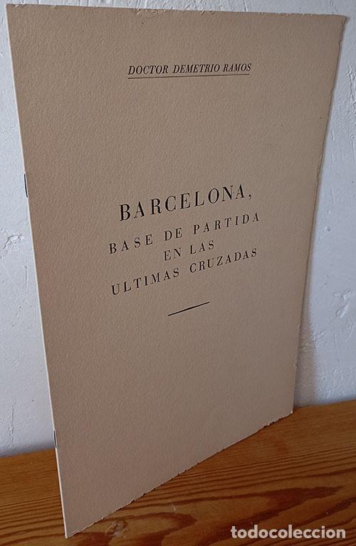 Libri di seconda mano: BARCELONA, BASE DE PARTIDA EN LAS &Uacute;LTIMAS CRUZADAS - DEMETRIO RAMOS