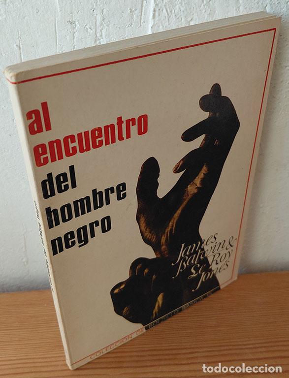 Libros: AL ENCUENTRO DEL HOMBRE NEGRO - JAMES BALDWIN & LE ROY JONES