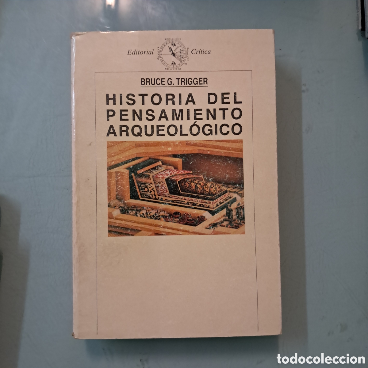 Libros: Bruce G. TRIGGER, Historia del pensamiento arqueol&oacute;gico, Ed. CRITICA