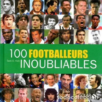 Libri di seconda mano: 100 footballeurs inoubliables- 9782263051999