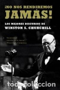 Libros: &iexcl;No nos rendiremos jam&aacute;s!: Los mejores discursos de Winston S. Churchill- 9788497342889