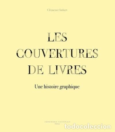Libros: Les couvertures de livres: Une histoire graphique- 9782330167707
