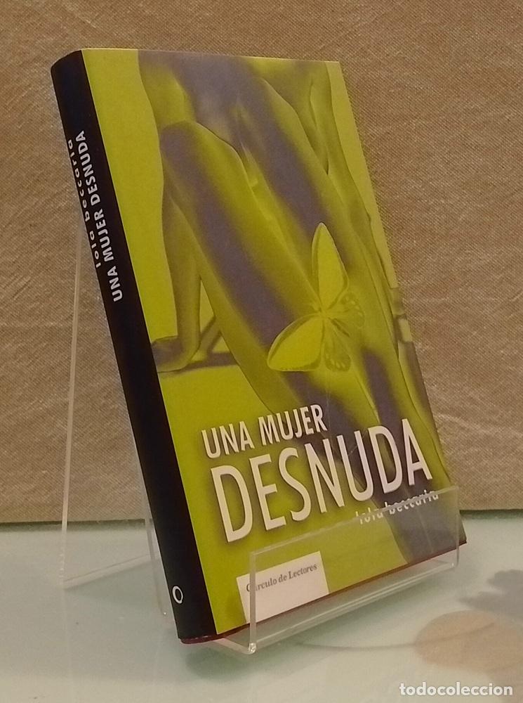 Libros: Una mujer desnuda - Lola Beccaria