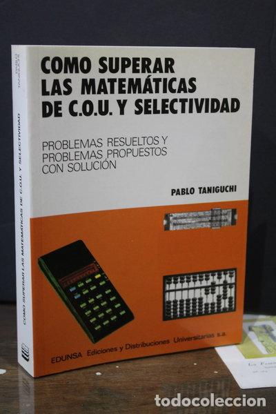 Libros: C&oacute;mo superar las matem&aacute;ticas de C.O.U. y selectividad- 9788485257959