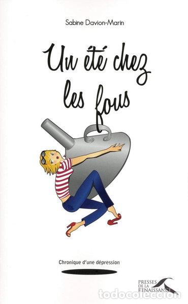 Livres: Un &eacute;t&eacute; chez les fous- 9782750905071
