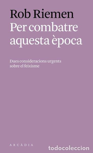 Libros: Per combatre aquesta &egrave;poca- 9788494717451