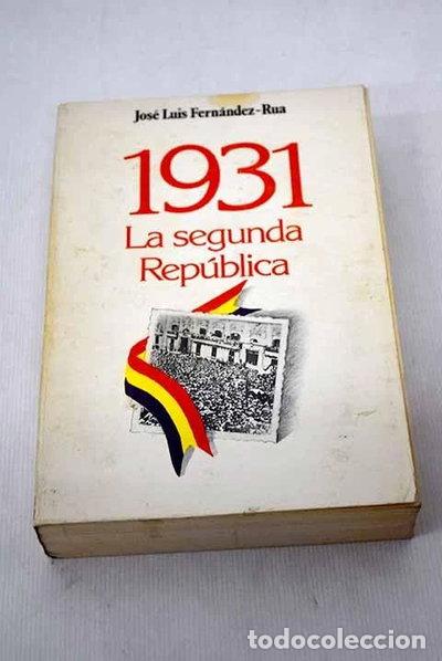 Libros: 1931. La segunda Rep&uacute;blica- 9788472730328